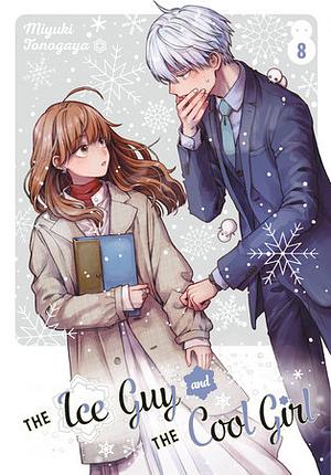 The Ice Guy and the Cool Girl, Vol. 8 by Miyuki Tonogaya