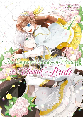 The Emperor's Lady-in-Waiting Is Wanted as a Bride (Manga) Volume 4 by Kanata Satsuki, Akari Chikusa