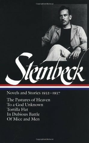 Novels and Stories 1932–1937: The Pastures of Heaven / To a God Unknown / Tortilla Flat / In Dubious Battle / Of Mice and Men by Robert DeMott, Elaine Steinbeck, John Steinbeck