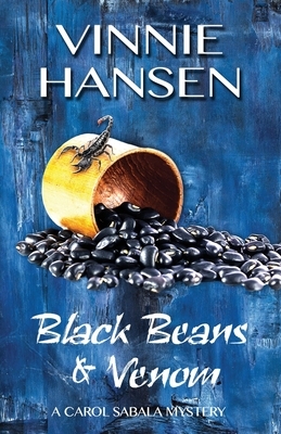 Black Beans & Venom: A Carol Sabala Mystery by Vinnie Hansen