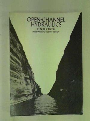 Open-channel Hydraulics by Ven Te Chow