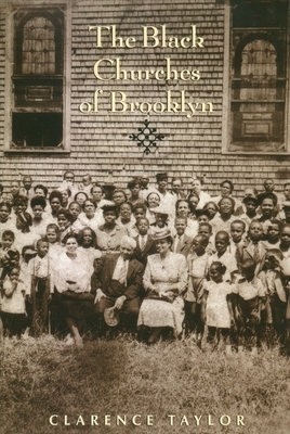 The Black Churches of Brooklyn by Clarence Taylor