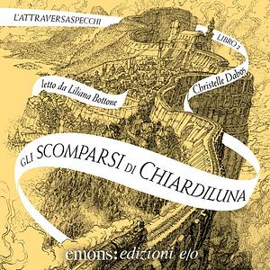 Gli scomparsi di Chiardiluna by Christelle Dabos