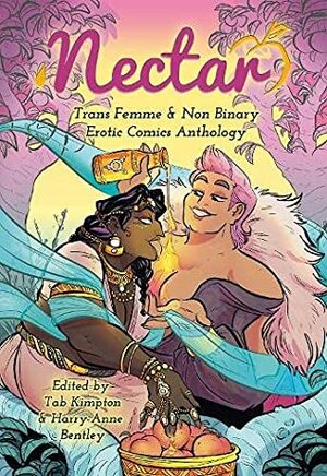 Nectar: Trans Femme & Non Binary Erotic Comics Anthology by Tab A. Kimpton, Harry-Anne Bentley