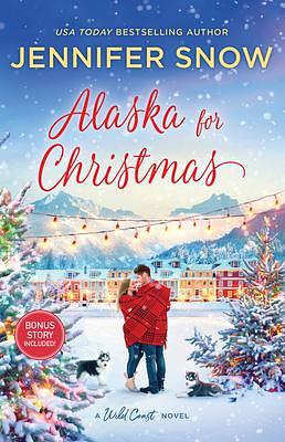 Alaska For Christmas/Alaska for Christmas/Love in the Forecast by Jennifer Snow, Jennifer Snow