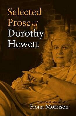 Selected Prose of Dorothy Hewett by Dorothy Hewett