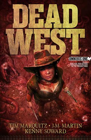 Dead West Omnibus One by Tim Marquitz