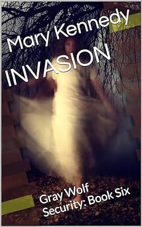  INVASION by Mary Kennedy