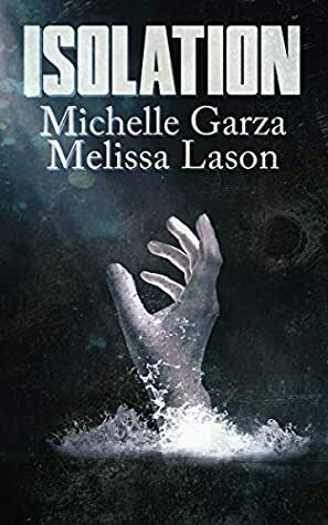 Isolation by Michelle Garza, Melissa Lason