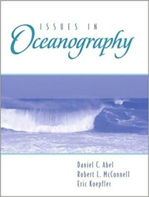 Issues in Oceanography by Robert L. McConnell, Eric Koepfler, Daniel C. Abel