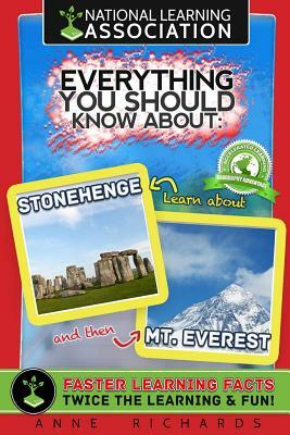 Everything You Should Know About: Stonehenge and Mount Everest by Anne Richards