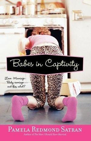 Babes in Captivity by Pamela Redmond, Pamela Redmond