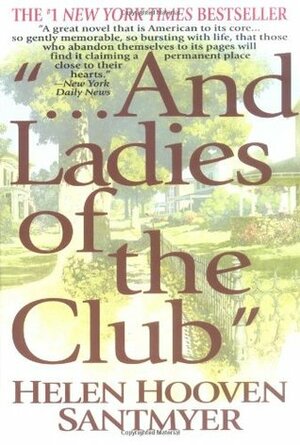 ...And Ladies of the Club by Helen Hooven Santmyer