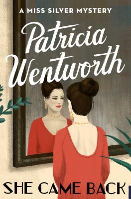 She Came Back by Patricia Wentworth