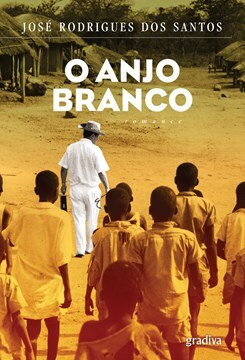 O Anjo Branco by José Rodrigues dos Santos