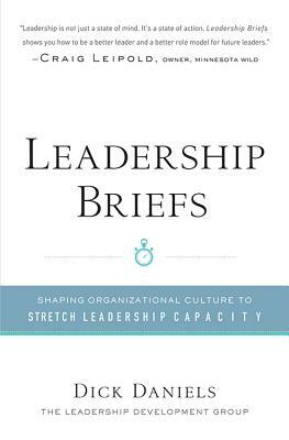 Leadership Briefs: Shaping Organizational Culture to Stretch Leadership Capacity by Dick Daniels