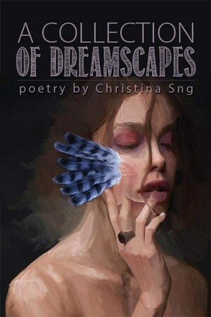 A Collection of Dreamscapes by Christina Sng