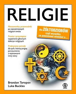 Religie dla żółtodziobów by Luke Buckles, Brandon Toropov
