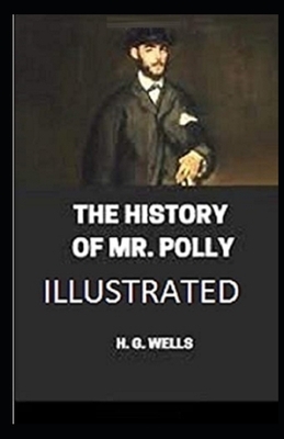 The History of Mr Polly Illustrated by H.G. Wells