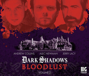 Dark Shadows: Bloodlust - Volume 2 by Will Howells, Joseph Lidster, Alan Flanagan