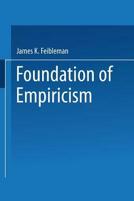 Foundations of Empiricism by James K. Feibleman