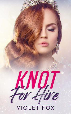 Knot for Hire by Violet Fox