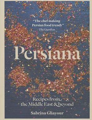 Persiana: Recipes from the Middle East and Beyond by Sabrina Ghayour, Max Haarala Hamilton