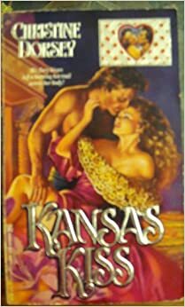 Kansas Kiss by Christine Dorsey