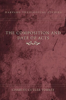 The Composition and Date of Acts by Charles Cutler Torrey