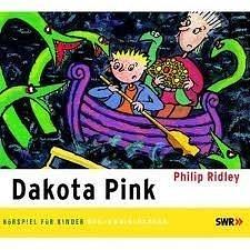 Dakota Pink. ( Ab 8 J.). by Sigrid Ruschmeier, Philip Ridley