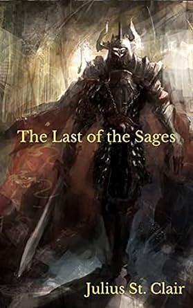 The Last of the Sages by Julius St. Clair