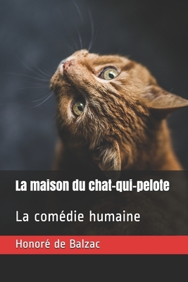 La maison du chat-qui-pelote: La comédie humaine by Honoré de Balzac