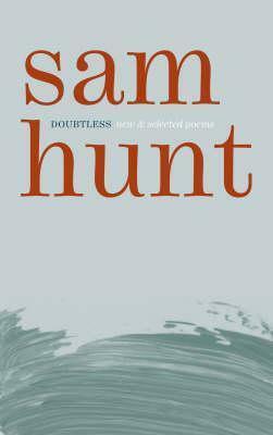 Doubtless: New & Selected Poems by Sam Hunt
