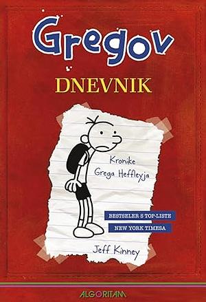 Gregov dnevnik: Kronike Grega Heffleyja by Jeff Kinney