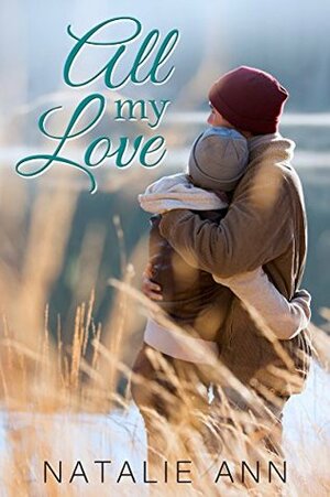 All My Love by Natalie Ann