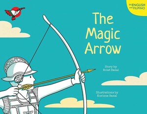 The Magic Arrow by Bolet Banal, Korinne Banal