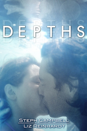 Depths by Steph Campbell, Liz Reinhardt