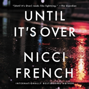 Until It's Over by Nicci French