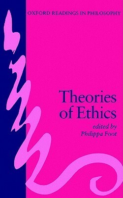 Theories of Ethics by Philippa Foot