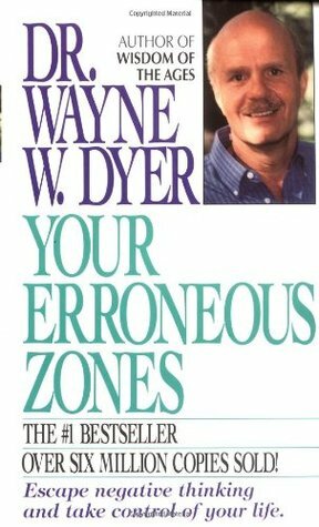 Your Erroneous Zones by Wayne W. Dyer