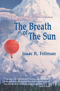 The Breath of the Sun by Isaac Fellman