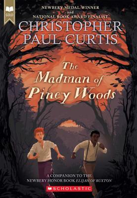 The Madman of Piney Woods (Scholastic Gold) by Christopher Paul Curtis