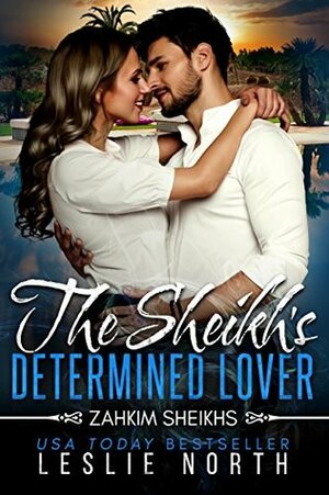 The Sheikh's Determined Lover by Leslie North