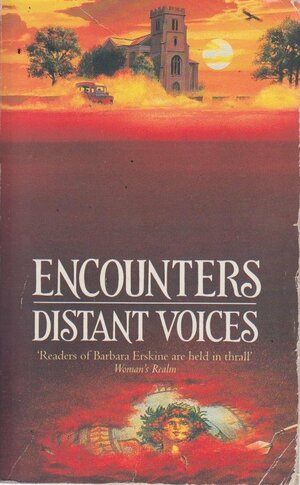 Encounters / Distant Voices by Barbara Erskine