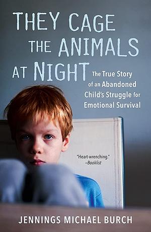 They Cage the Animals at Night by Jennings Michael Burch