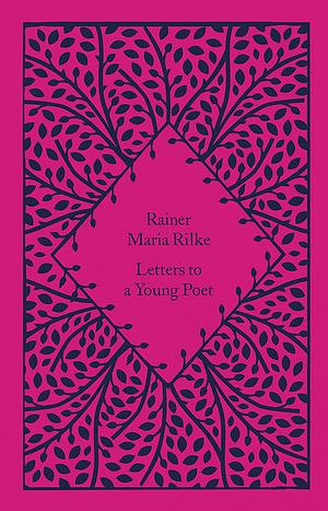 Letters to a Young Poet by Rainer Maria Rilke