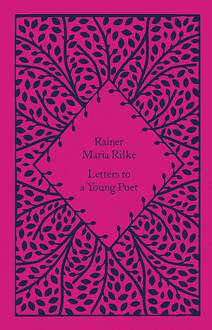 Letters to a Young Poet by Rainer Maria Rilke