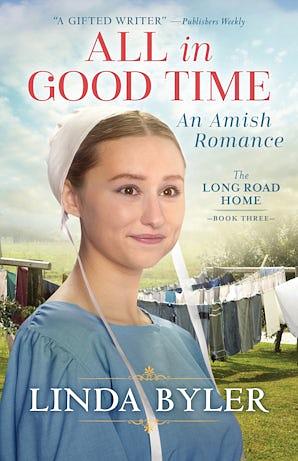 All in Good Time: An Amish Romance by Linda Byler