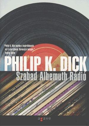 Szabad Albemuth Rádió by Philip K. Dick