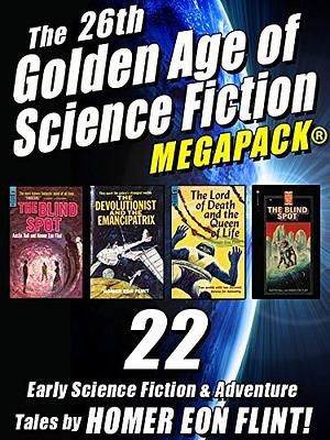 The 26th Golden Age of Science Fiction MEGAPACK ®: Homer Eon Flint by Vella Munn, Homer Eon Flint